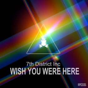 7TH DISTRICT - WISH YOU WERE HERE